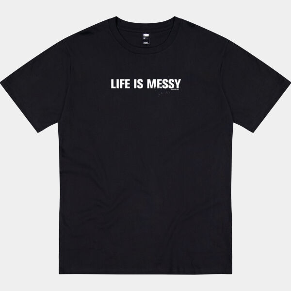 LIFE IS MESSY - Unisex Tee Thumbnail
