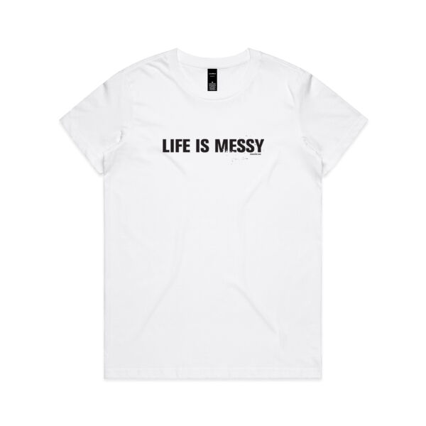 LIFE IS MESSY - Women's Tee Thumbnail